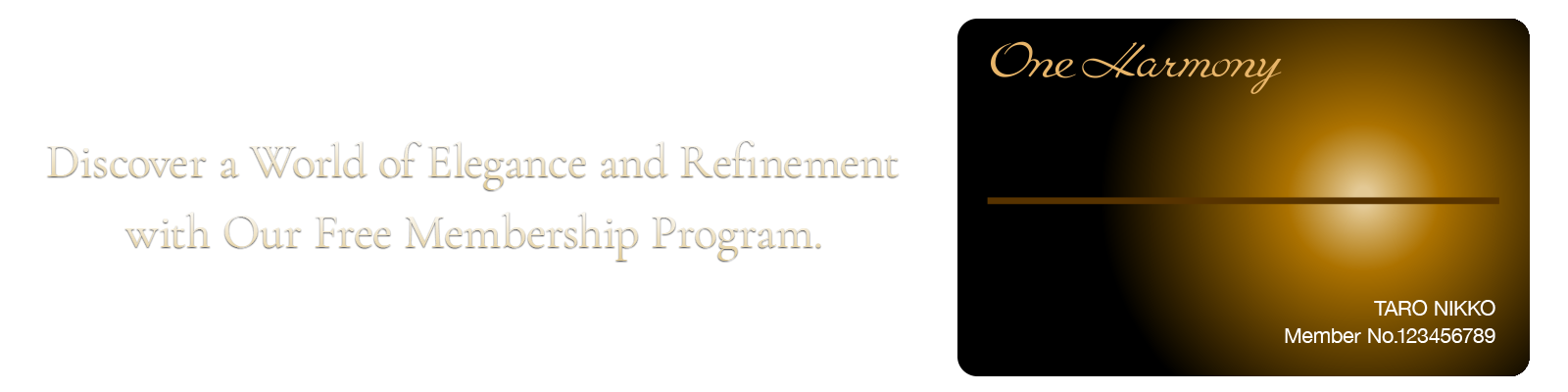 Discover a World of Elegance and Refinement with Our Free Membership Program. - One Harmony